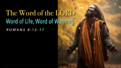 The Word of the LORD: Word of Life, Word of Warning